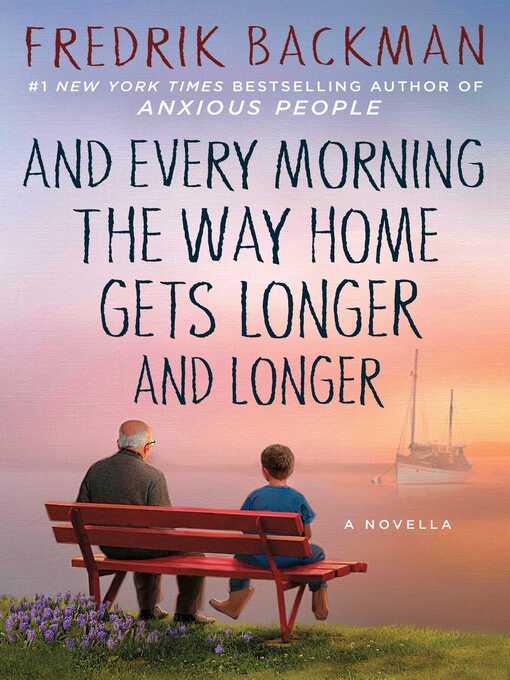 Title details for And Every Morning the Way Home Gets Longer and Longer by Fredrik Backman - Available